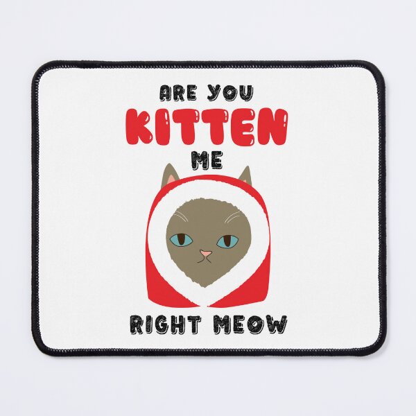 Item preview, Are You Kitten me Right Meow - Funny Cats Gift idea designed and sold by Allomensiaa.