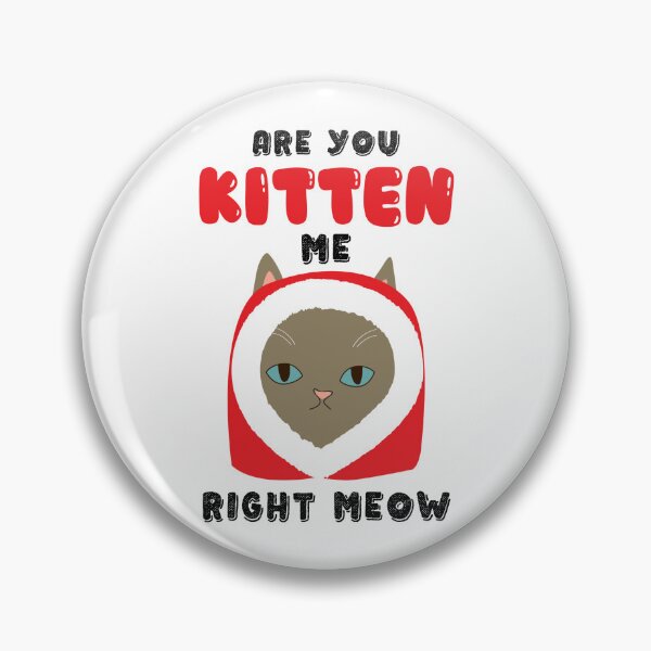 Item preview, Are You Kitten me Right Meow - Funny Cats Gift idea designed and sold by Allomensiaa.