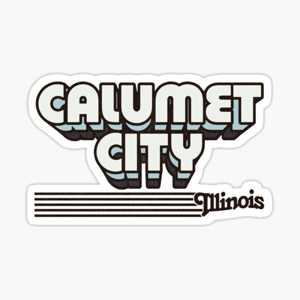 Calumet City Illinois Gifts & Merchandise Redbubble