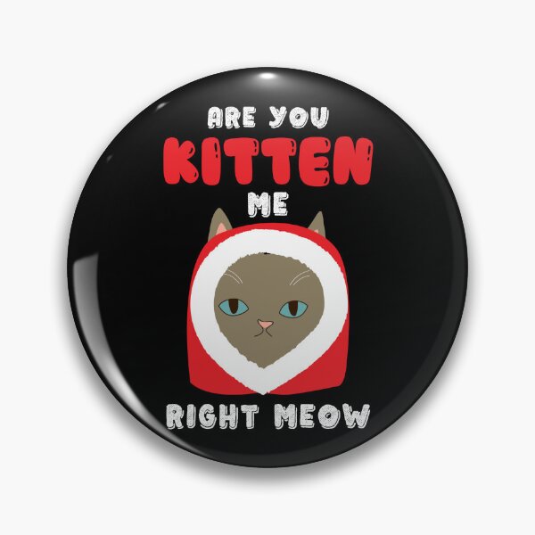 Item preview, Are You Kitten me Right Meow - Funny Cats Gift idea designed and sold by Allomensiaa.