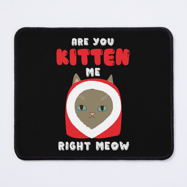 Item preview, Are You Kitten me Right Meow - Funny Cats Gift idea designed and sold by Allomensiaa.