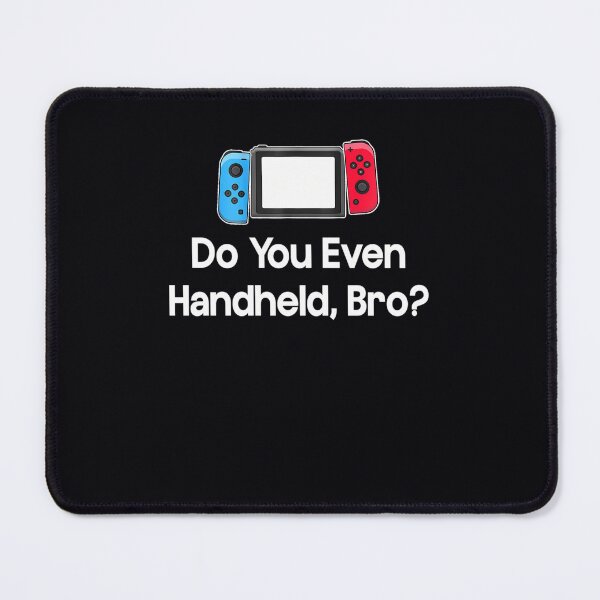 Item preview, Do You Even Handheld Bro 	 Gaming Meme  	 designed and sold by etirnodao15.
