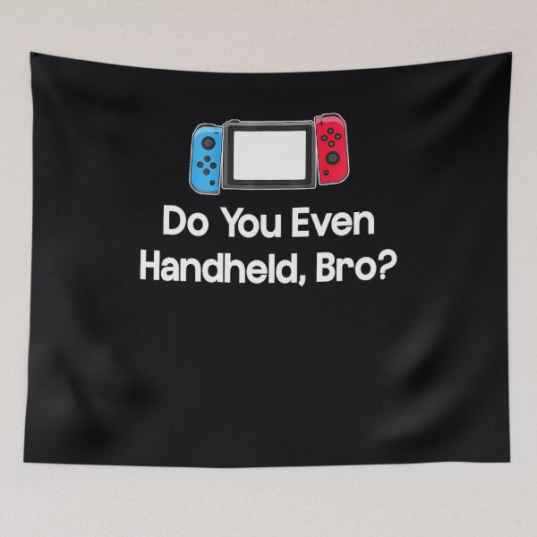 Item preview, Do You Even Handheld Bro 	 Gaming Meme  	 designed and sold by etirnodao15.
