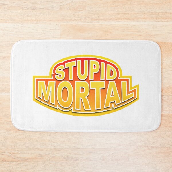 Item preview, Stupid Mortal designed and sold by Jokertags.