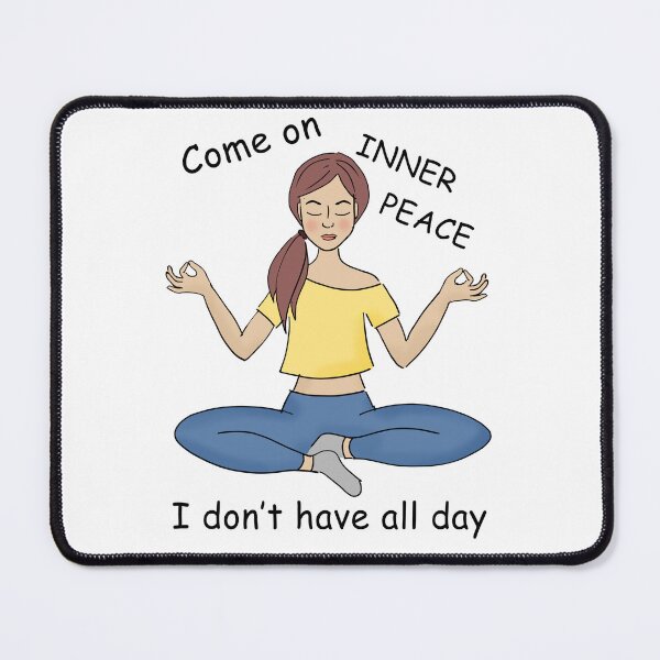 Item preview, Come on inner peace I don't have all day designed and sold by Teedefy.