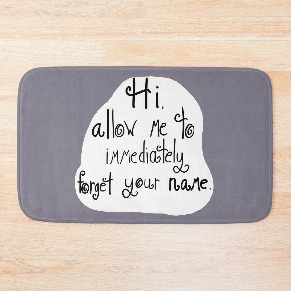 Item preview, Hi, Allow Me To Immediately Forget Your Name designed and sold by ShaeRaindrop.