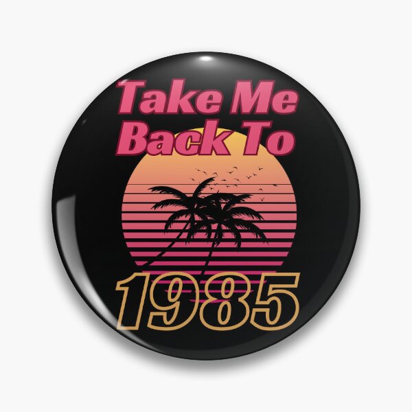 Item preview, Take Me Back To 1985 | Vintage Retro 80s  designed and sold by McThingummy.