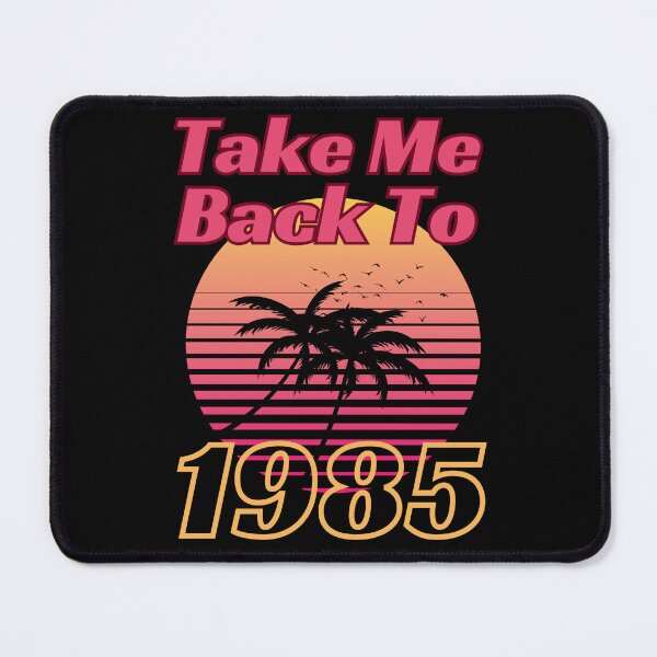Item preview, Take Me Back To 1985 | Vintage Retro 80s designed and sold by McThingummy.