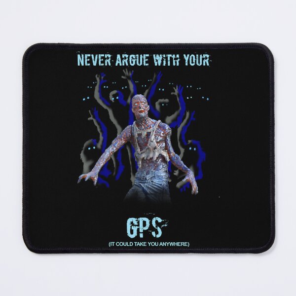 Item preview, NEVER ARGUE WITH YOUR GPS - ZOMBIELAND GPS designed and sold by HolliLucia.
