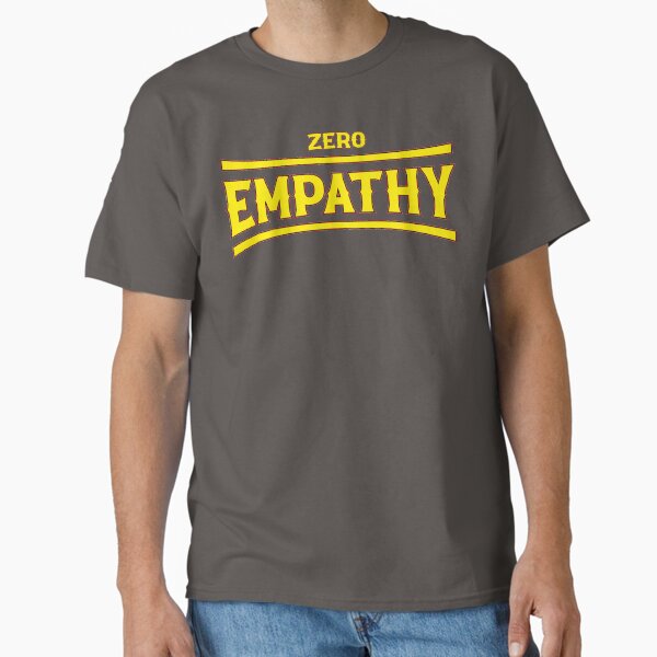Zero Empathy Camiseta clásica