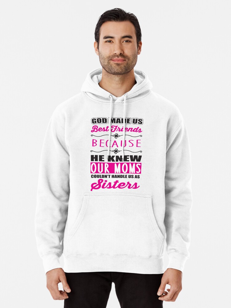 God made us best friends hoodies hotsell