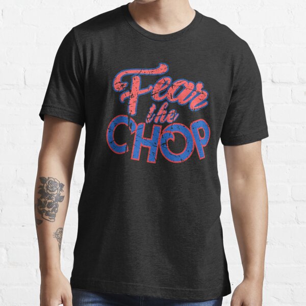  Fear The Chop legendary Atlanta baseball Premium T