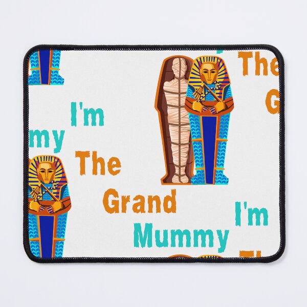 Item preview, I'm The Grand Mummy designed and sold by Simo0455.