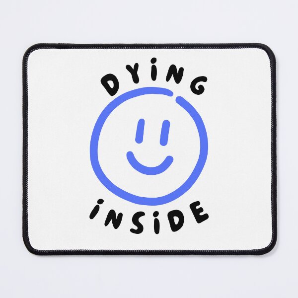 Item preview, Happy but Dying inside  designed and sold by PKK007.