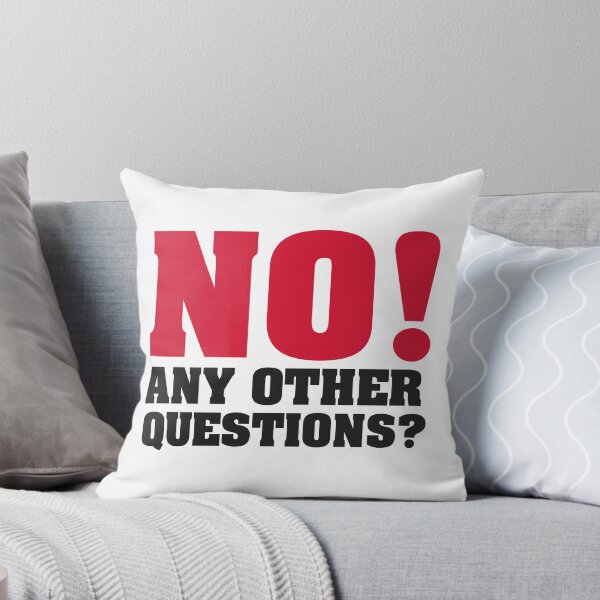 Item preview, NO! Any other questions? designed and sold by nektarinchen.