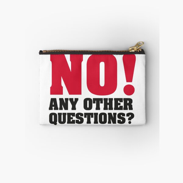 Item preview, NO! Any other questions? designed and sold by nektarinchen.