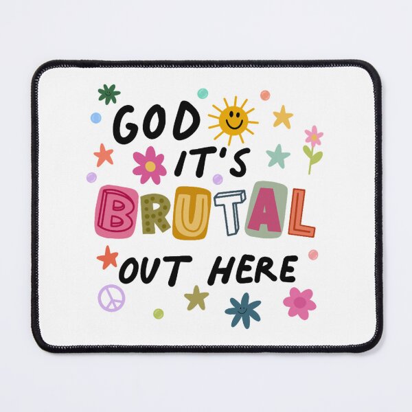 Item preview, God It’s Brutal Out Here designed and sold by stewarten.