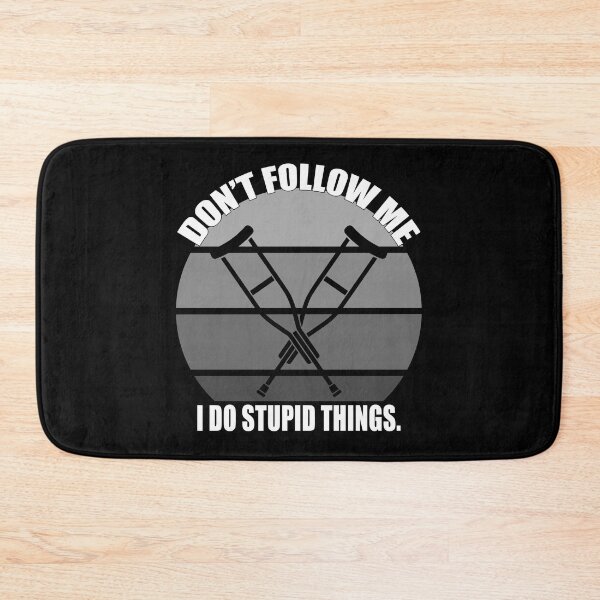 Item preview, Don't follow me, I do stupid things designed and sold by CarrieTDesigns.
