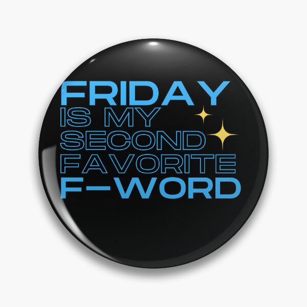 Item preview, Friday is my second favorite F-Word designed and sold by TThousand.