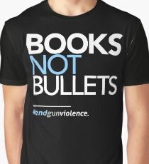 Books Not Bullets, March for Our Lives Graphic T-Shirt