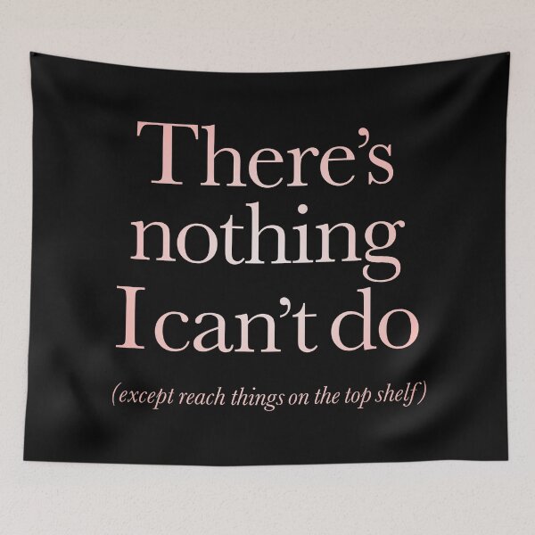 Item preview, There's nothing I can't do, except reach things on the top shelf v.1 designed and sold by x1brett.