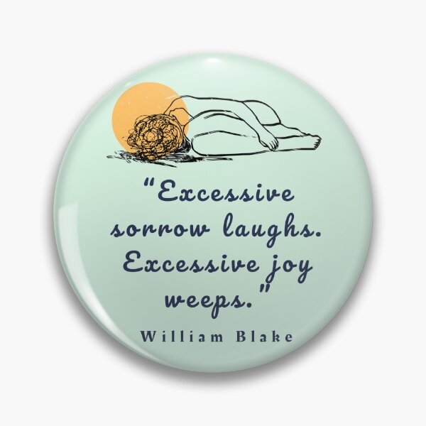 Item preview, Copy of William Blake quote: “Excessive sorrow laughs. Excessive joy weeps.”  designed and sold by artbleed.