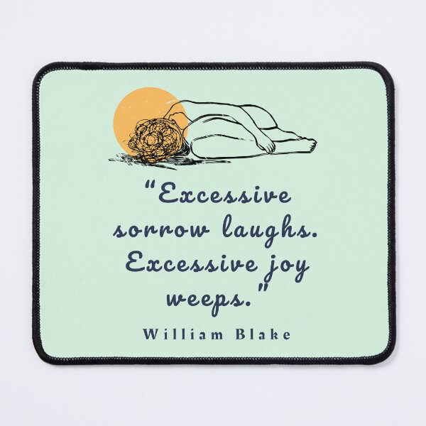 Item preview, Copy of William Blake quote: “Excessive sorrow laughs. Excessive joy weeps.” designed and sold by artbleed.