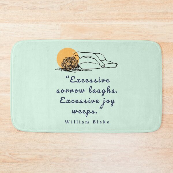 Item preview, Copy of William Blake quote: “Excessive sorrow laughs. Excessive joy weeps.”  designed and sold by artbleed.
