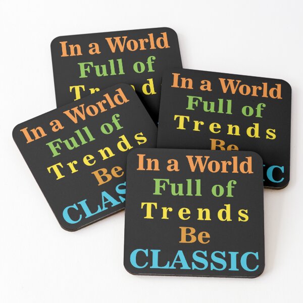 Item preview, In a World Full of Trends Be Classic Life Quote  designed and sold by al21ex.
