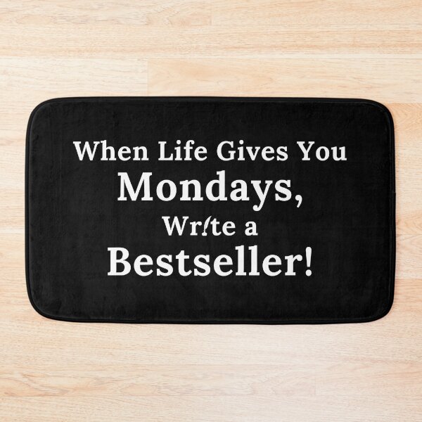 Item preview, When Life Give You Mondays, Write a Bestseller! - White Text designed and sold by TheKnightWriter.