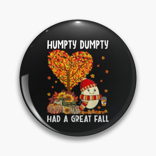 Item preview, Humpty Dumpty Had A Great Fall Happy Thanksgiving T-Shirt.png designed and sold by mainana78.