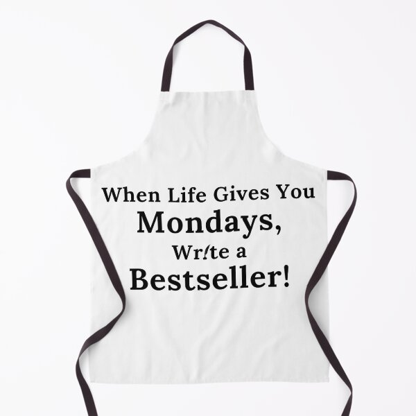 Item preview, When Life Give You Mondays, Write a Bestseller! - Black Text designed and sold by TheKnightWriter.