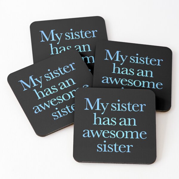Item preview, My sister has an awesome sister v.1 designed and sold by x1brett.