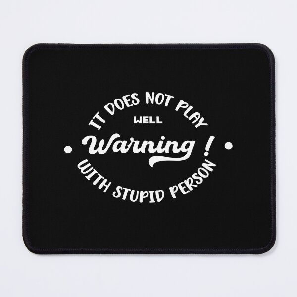 Item preview, Does not play well with stupid people Girl Boy Saying designed and sold by fatydesignspace.