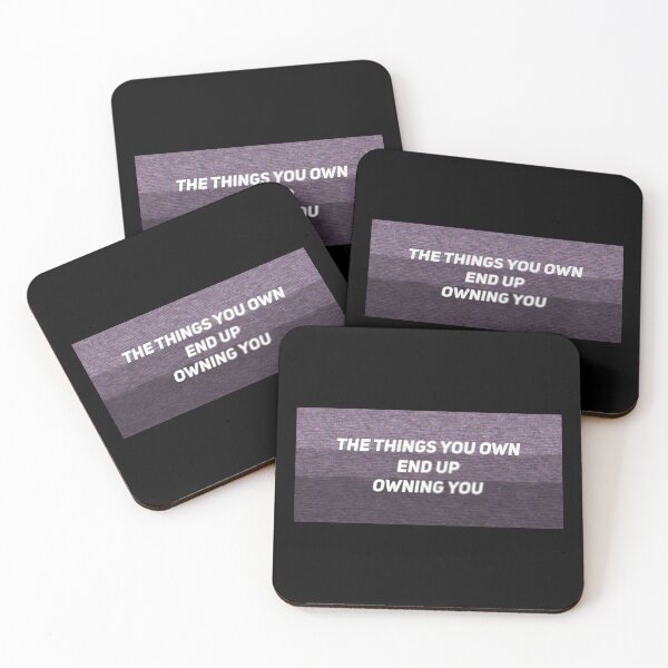 Item preview, The Things You Own End Up Owning You designed and sold by TRIPT.