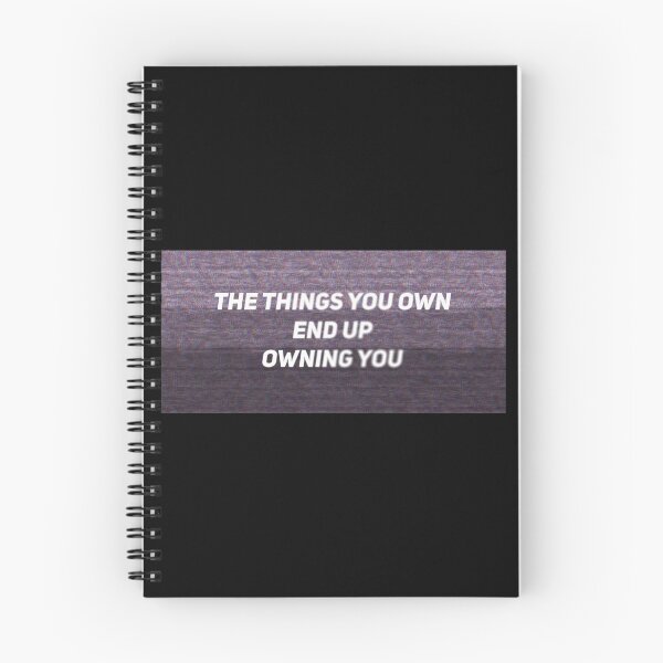 Item preview, The Things You Own End Up Owning You designed and sold by TRIPT.
