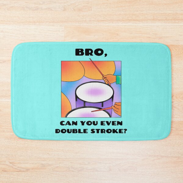 Item preview, Bro, can you even double stroke? (Version 1) designed and sold by B-Sharp-.