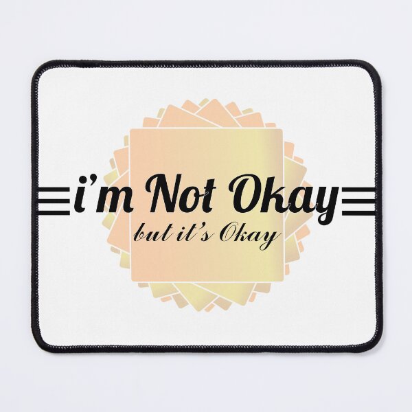 Item preview, i'm not okay but it's okay designed and sold by insof.