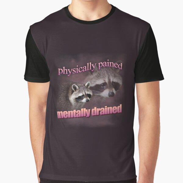 Item preview, physically pained, mentally drained raccoon word art designed and sold by snazzyseagull.