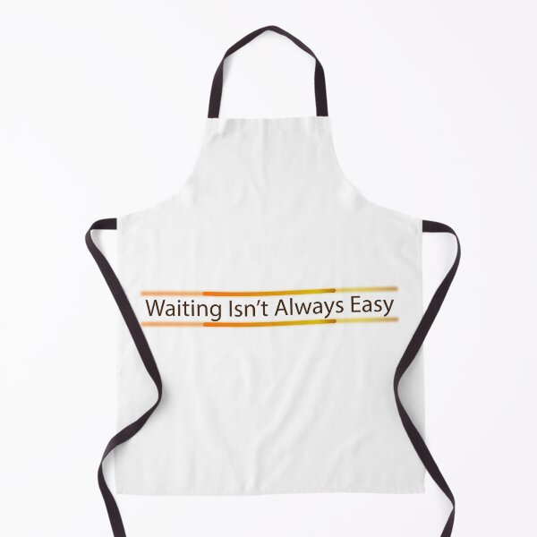 Item preview, Waiting isn't always easy designed and sold by insof.
