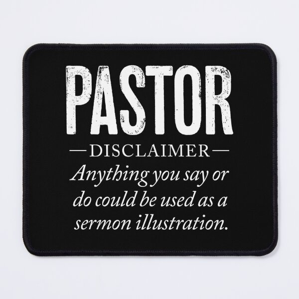 Item preview, PASTOR - Anything you say or do may be used as a sermon illustration. v.1 designed and sold by x1brett.