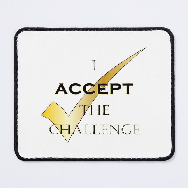 Item preview, I Accept the Challenge (Black) designed and sold by StayAwakeGrphx.