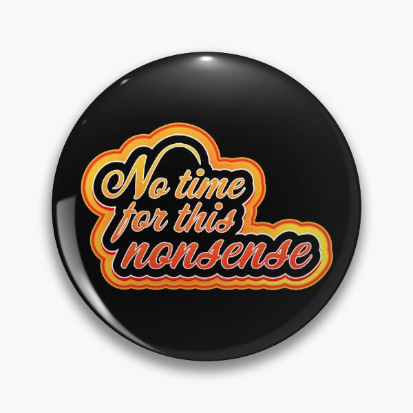 Item preview, No time for this nonsense designed and sold by Jokertags.