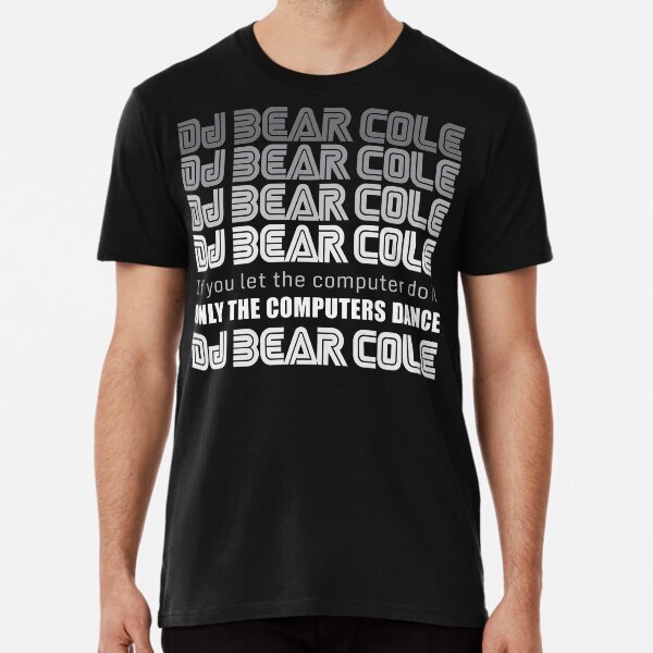 DJ Bear Cole Grey Scale Premium T-Shirt