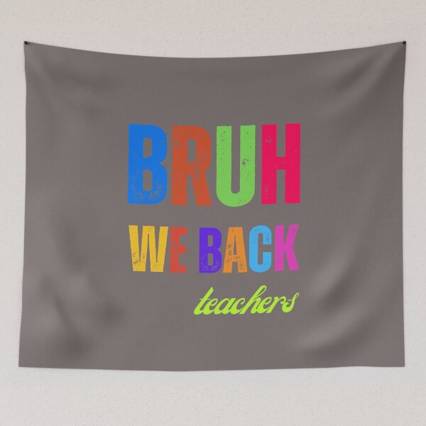 Item preview, Bruh We Back Teachers designed and sold by artprintschabab.