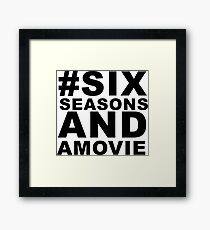 #sixseasonsandamovie Framed Print