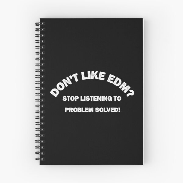 Item preview, Don't like EDM? Don't worry, Just stop listening. Problem solved. designed and sold by paulo silveira.