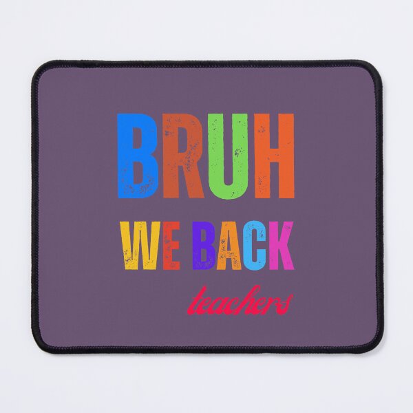 Item preview, Bruh We Back Teachers designed and sold by artprintschabab.