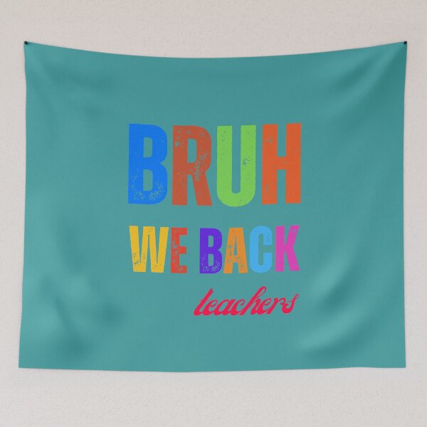 Item preview, Bruh We Back Teachers designed and sold by artprintschabab.