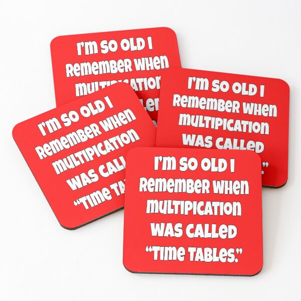 Item preview, Senior Citizen Funny Humor I’m So Old I Remember When Multiplication Was Called “Times Tables.” designed and sold by fantasticdesign.